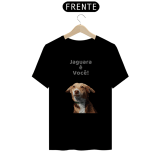 Nome do produto Camiseta Quality Estampa Frase Jaguara é Você