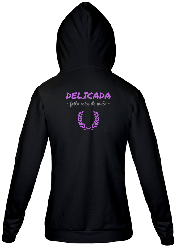 Jaqueta Moletom Feminino Estampa Frase - DELICADA feito coice de mula 