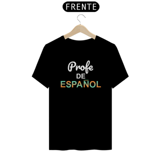 Nome do produto Camiseta Quality Estampa Frase Profe de Espanol - Professor de Espanhol