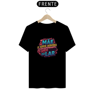 Nome do produto Camiseta Estampa Frase Mãe A Super Heroína O Amor do Lar Quality