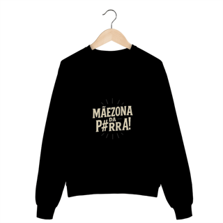 Nome do produto Blusa Moletom Feminino Fechado Estampa Mãezona da P#rra