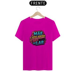 Nome do produto Camiseta Estampa Frase Mãe A Super Heroína O Amor do Lar Quality