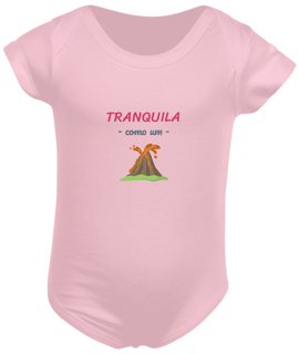 Nome do produto Body Infantil Feminino Estampa Frase - Tranquila como um vulcão