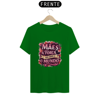 Nome do produto Camiseta Estampa Frase Mães a Força que Move o Mundo Quality