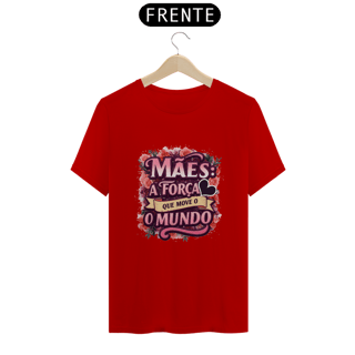 Nome do produto Camiseta Estampa Frase Mães a Força que Move o Mundo Quality