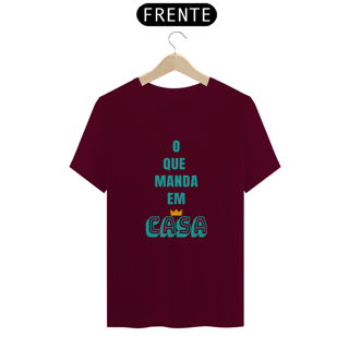 Nome do produto Camiseta Quality Masculina Estampa Frase O que Manda em Casa
