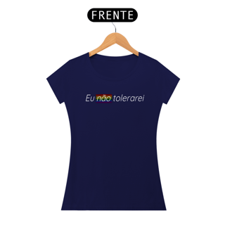 Nome do produto T-shirt Baby Look EU NÃO TOLERAREI