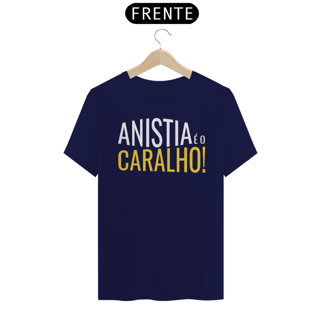 Nome do produto T-shirt Tradicional Anistia é o C*ralho