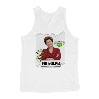 Nome do produto Regata UNISSEX Dilma - Foi Golpe!