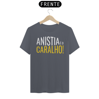 Nome do produto T-shirt Tradicional Anistia é o C*ralho