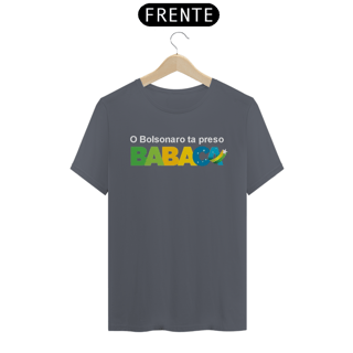 Nome do produto T-shirt Tradicional O BOLSONARO TA PRESO