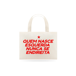 Nome do produto Ecobag NUNCA SE ENDIREITA