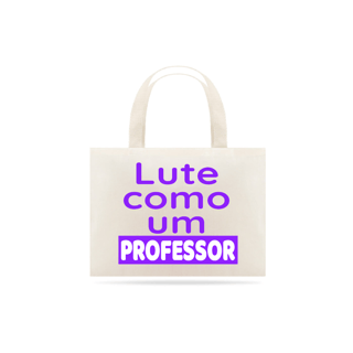 Nome do produto Ecobag PROFESSOR