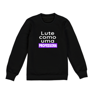 Nome do produto Moletom UNISSEX Professora