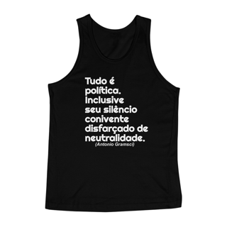 Nome do produto Regata UNISSEX Tudo é política