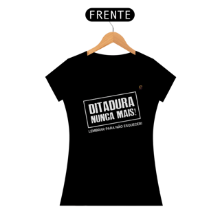 Nome do produto T-shirt Baby Look Ditadura Nunca Mais