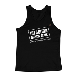 Nome do produto Regata UNISSEX Ditadura Nunca Mais