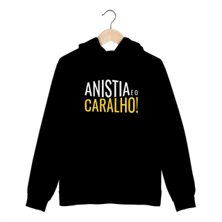 Nome do produto Moletom Canguru Prime Anistia é o C*ralho