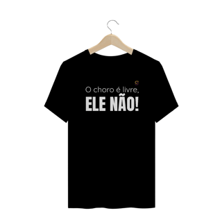 Nome do produto T-shirt Plus Size O CHORO É LIVRE
