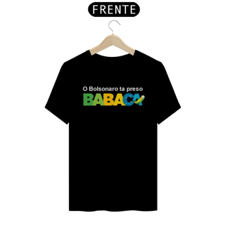 Nome do produto T-shirt Tradicional O BOLSONARO TA PRESO