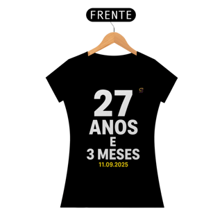 Nome do produto T-shirt Baby Look 27 ANOS E 3 MESES