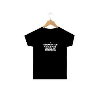 Nome do produto T-shirt Infantil NUNCA SE ENDIREITA