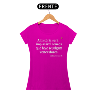 Nome do produto T-shirt Baby Look A história será implacável