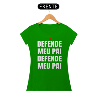 Nome do produto T-shirt Baby Look DEFENDE MEU PAI