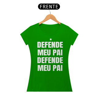Nome do produto T-shirt Baby Look DEFENDE MEU PAI