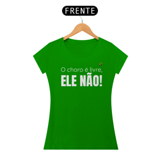 Nome do produto T-shirt Baby Look O CHORO É LIVRE