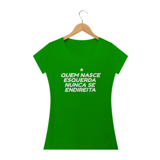 Nome do produto T-shirt Baby Look NUNCA SE ENDIREITA