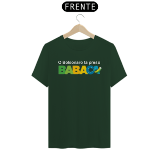 Nome do produto T-shirt Tradicional O BOLSONARO TA PRESO