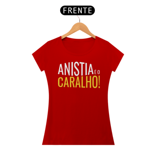 Nome do produto T-shirt Baby Look Anistia é o C*ralho