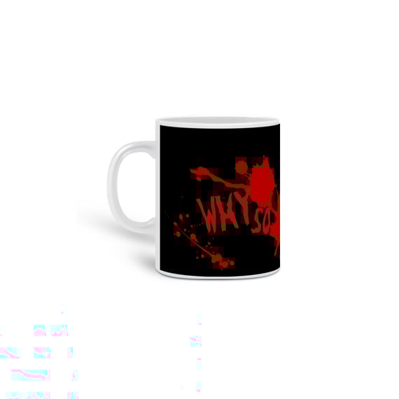 Caneca Why so serious? 