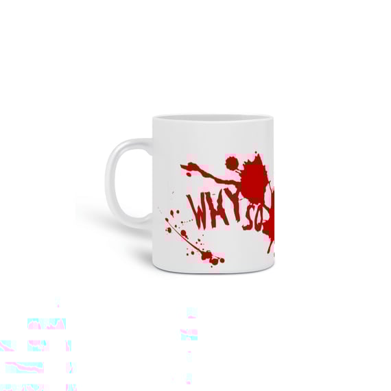 Caneca Why so serious? (BRANCA)