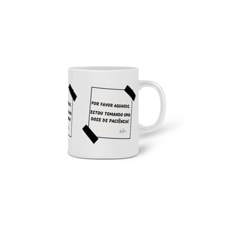 Nome do produto Caneca - Por Favor Aguarde.