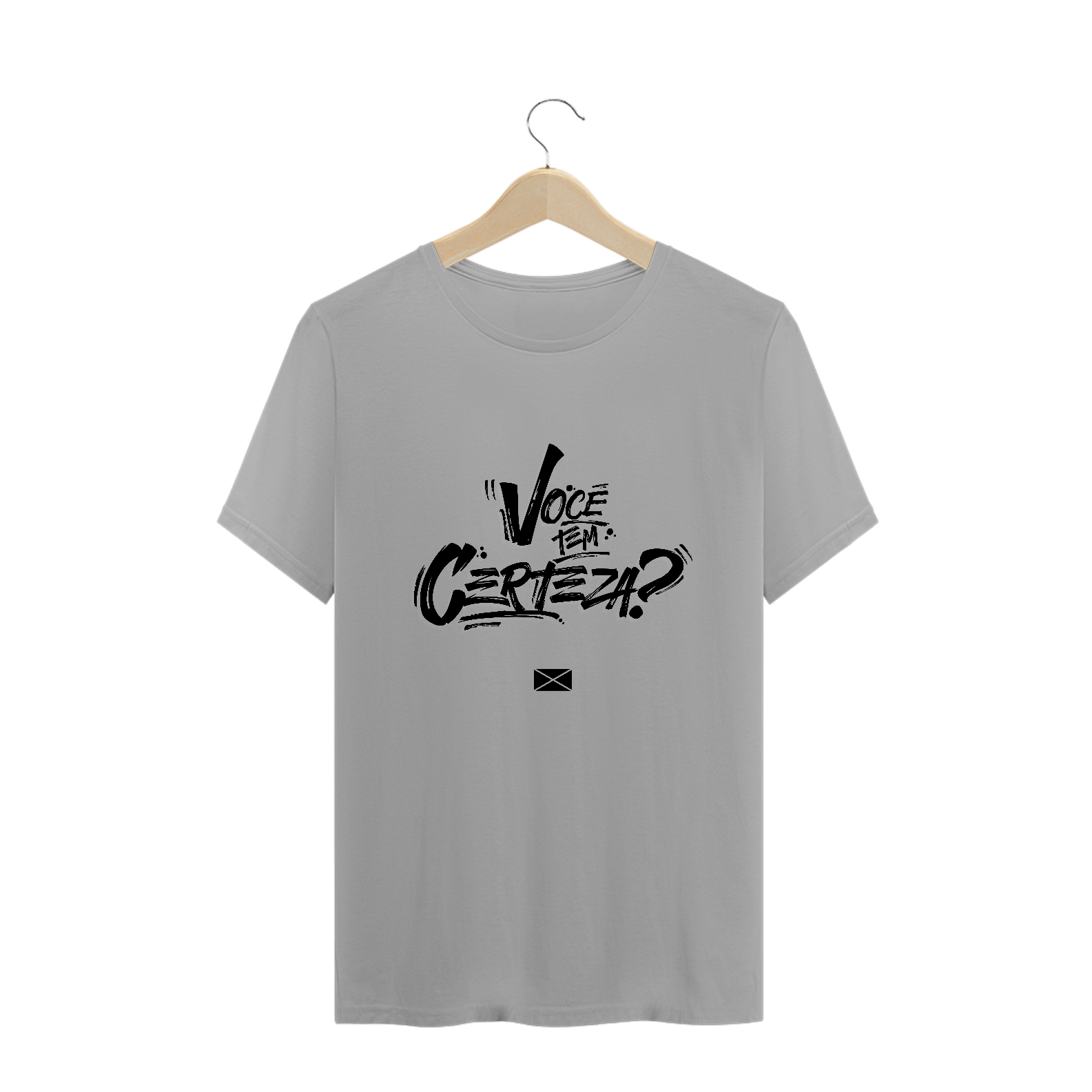 Camiseta - Você tem Certeza