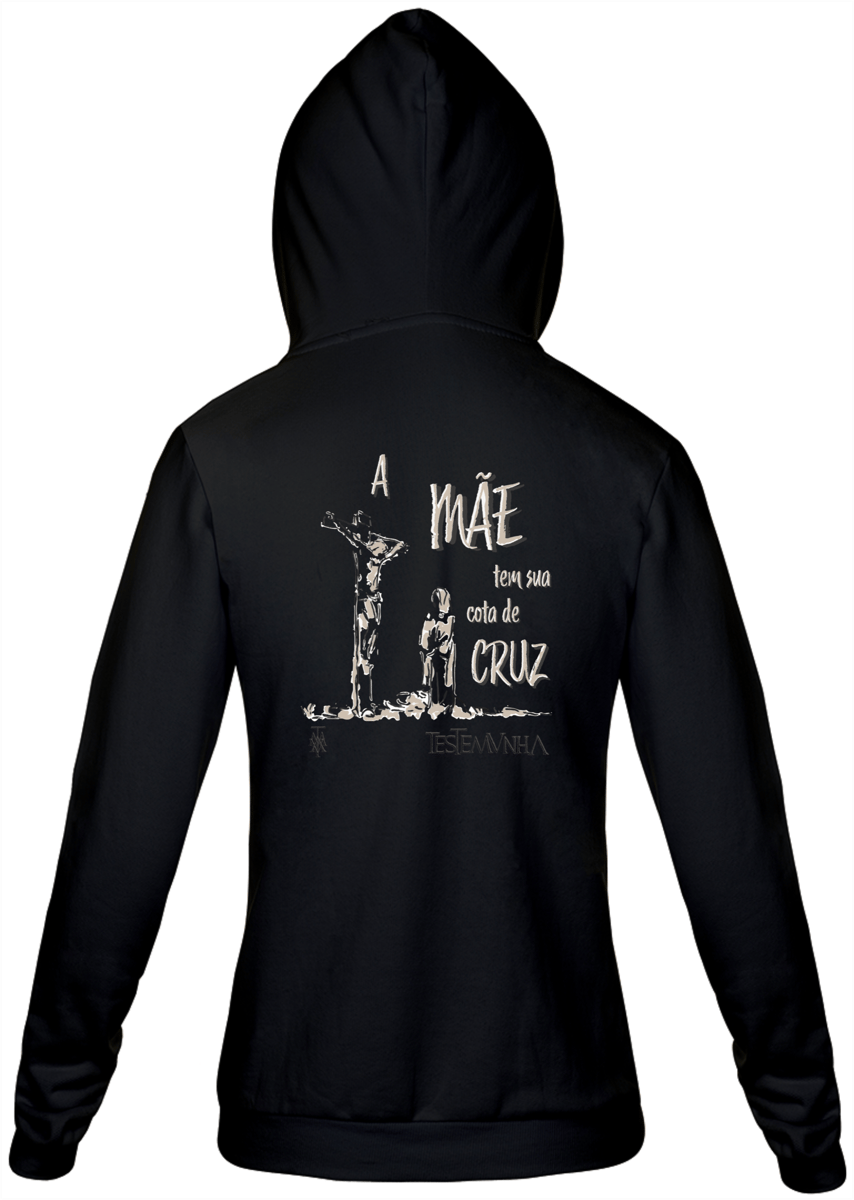 Nome do produto: Moletom Zíper A Mãe Tem Sua Cota de Cruz