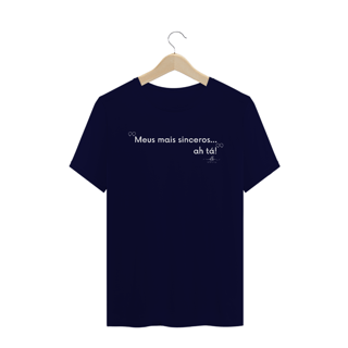 Nome do produto Meus mais sinceros... ah tá! (Camiseta quality) LB