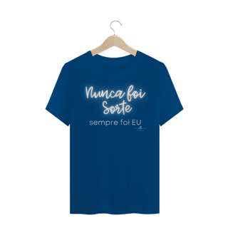 Nome do produto Nunca foi sorte sempre foi eu. (Camiseta quality) LB