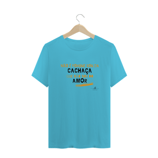 Nome do produto Não é porque sou da cachaça que não sou do amor (Camiseta quality) LP