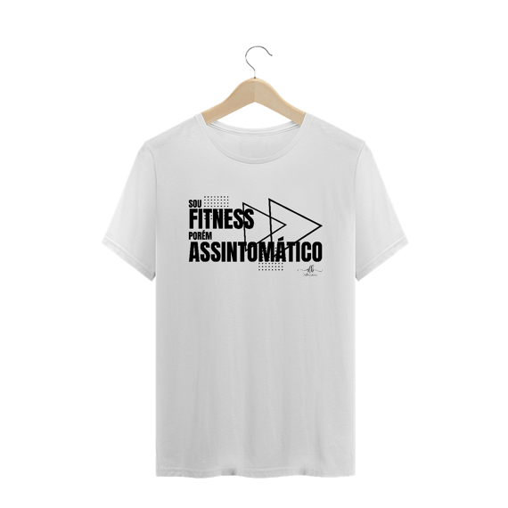 Sou fitness porém assintomático. (Camiseta quality) LP