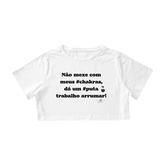 Não mexe com meus chakras, dá um puta trabalho arrumar! (Croped) LP