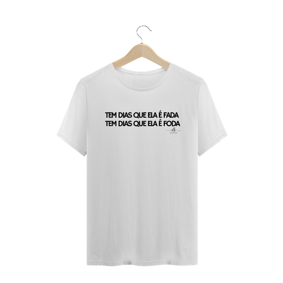 Tem dias que ela é fada Tem dias que ela é f... (Camiseta quality) LP