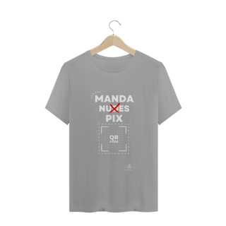 Nome do produto Manda Nudes Pix (Camiseta quality) LB