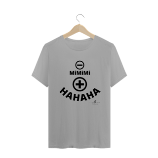 Nome do produto Menos mimimi, mais HAHAHA (Camiseta quality) LP