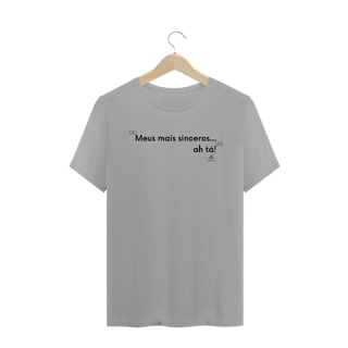 Nome do produto Meus mais sinceros... ah tá! (Camiseta quality) LP