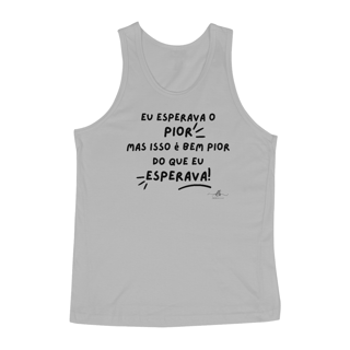 Nome do produto Eu esperava o pior mas isso é bem pior do que eu esperava! (Regata) LP