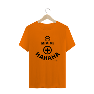 Nome do produto Menos mimimi, mais HAHAHA (Camiseta quality) LP