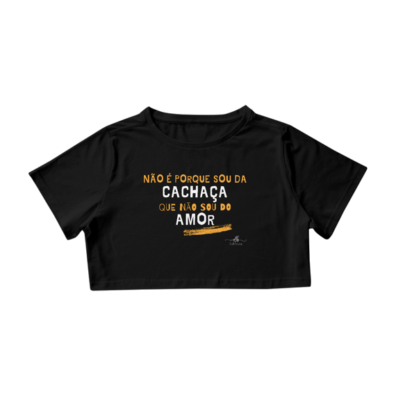 Não é porque sou da cachaça que não sou do amor (Croped) LB